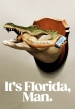 It's Florida, Man on HBO | TV Show, Episodes, Reviews and List | SideReel