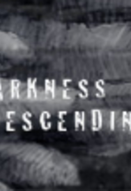 The Darkness Descending